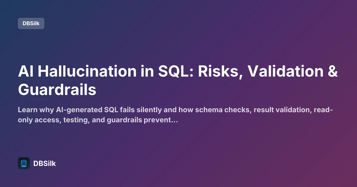 AI Hallucination in SQL: Risks, Validation & Guardrails
