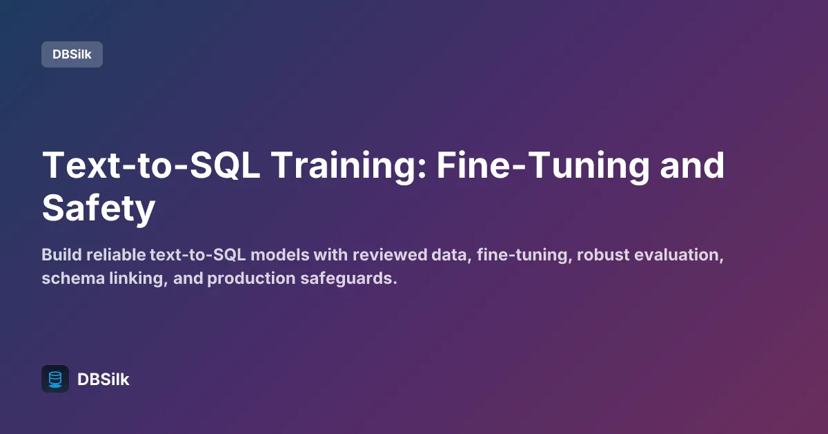 Text-to-SQL Training: Fine-Tuning and Safety
